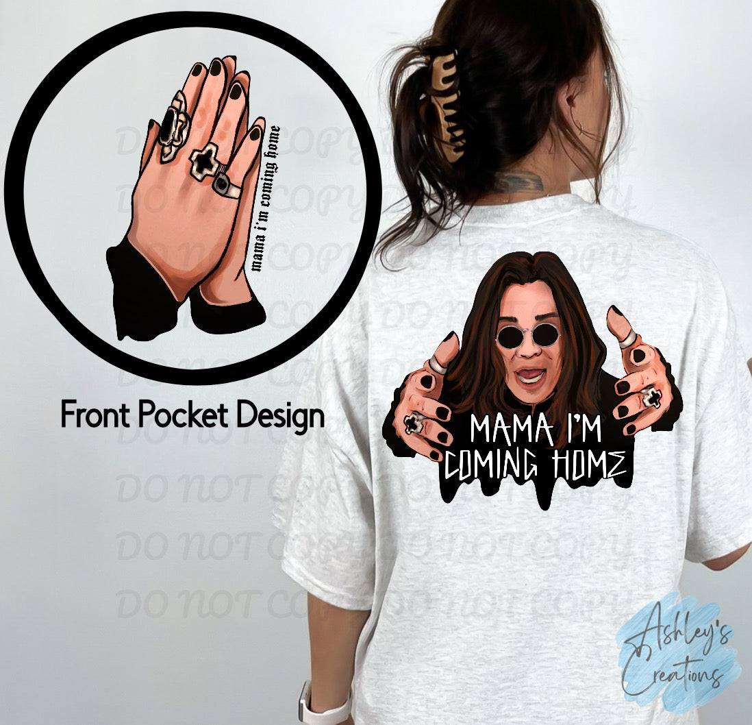 Mama I’m Coming Home Shirt
