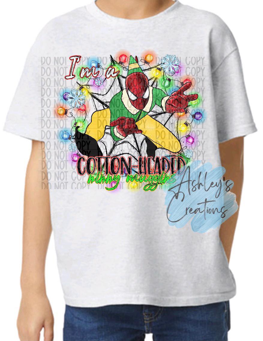 I'M A COTTON HEADED NINNY MUGGINS SPIDERMAN SHIRT