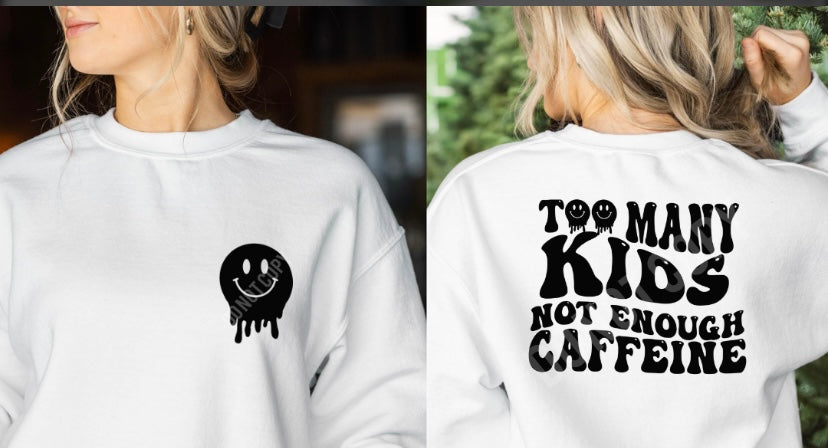Too Many Kids Sweatshirt