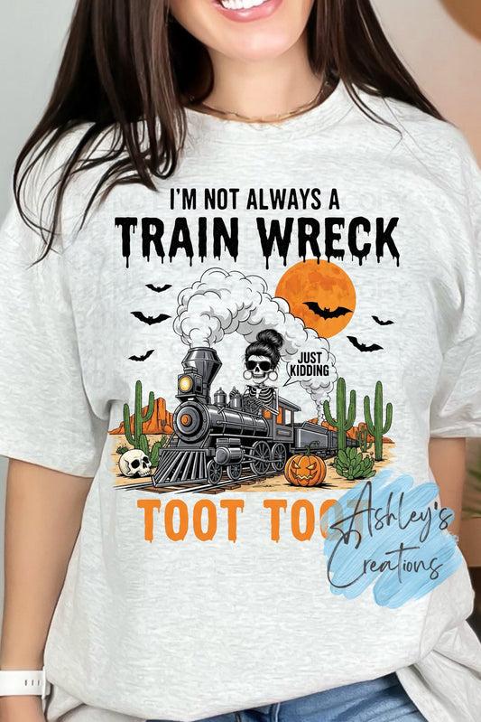 Always a Train Wreck Shirt