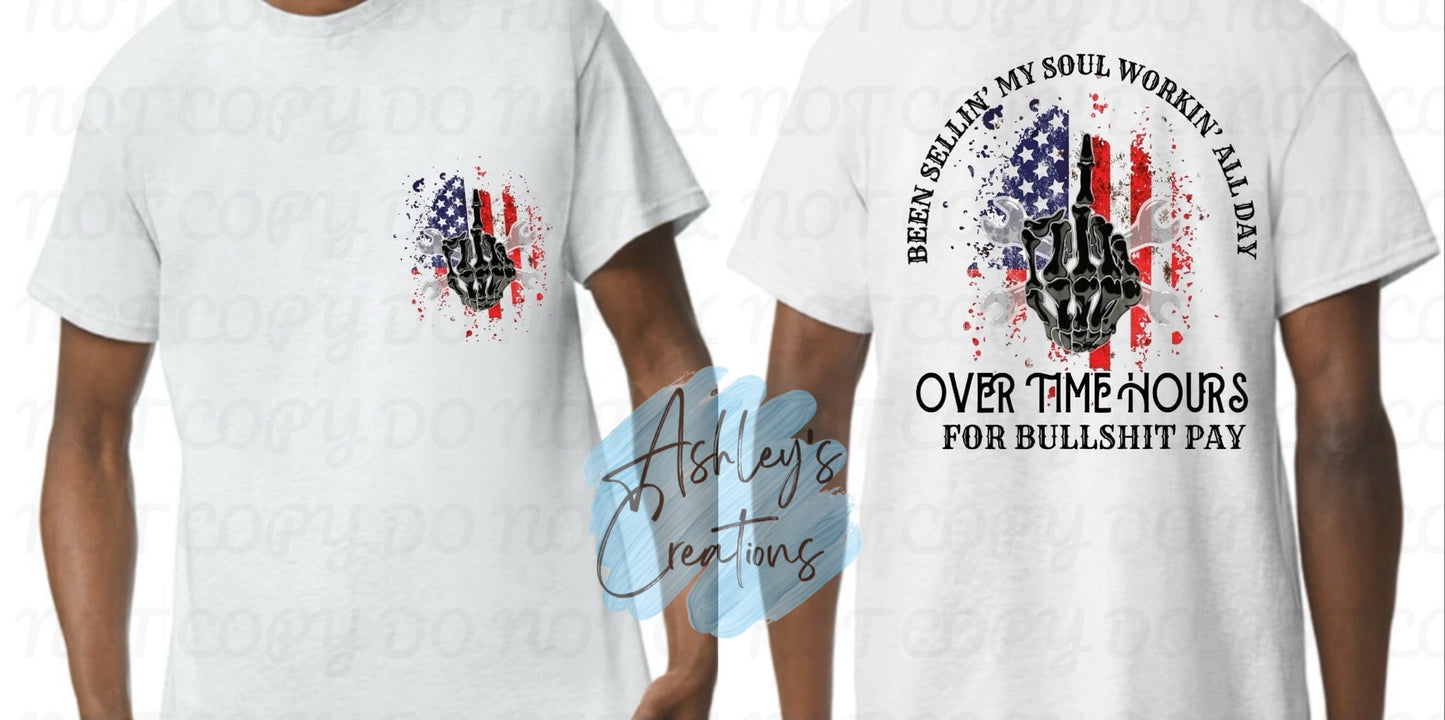 OVERTIME HOURS FOR BULLSHIT PAY Shirt