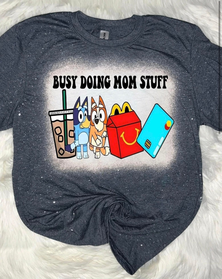 Busy Doing Mom Stuff Shirt