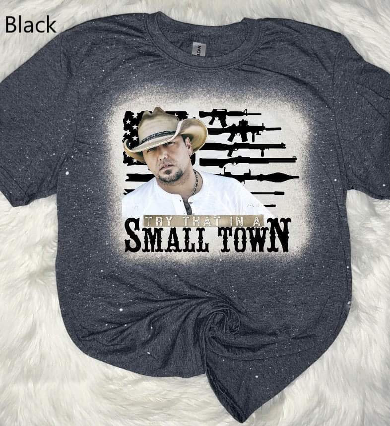 Try that’s in a Small Town Shirt