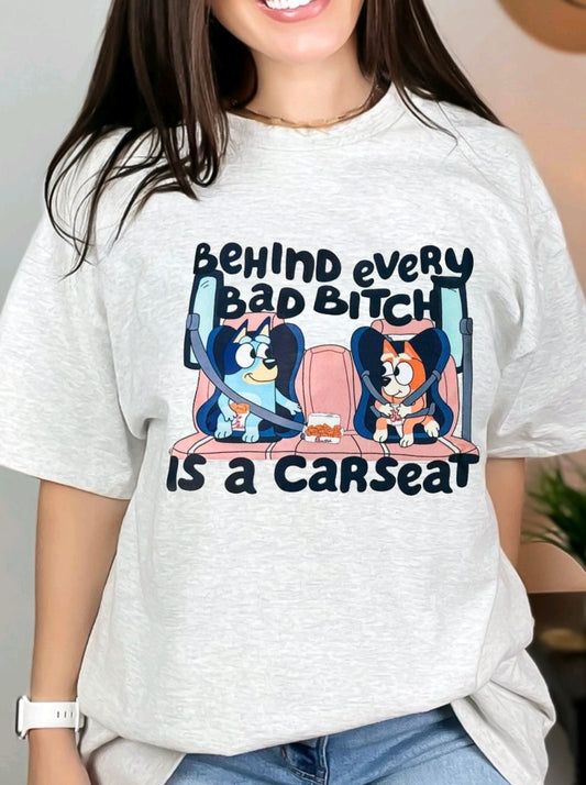 Behind every bad bitch is a car seat Shirt