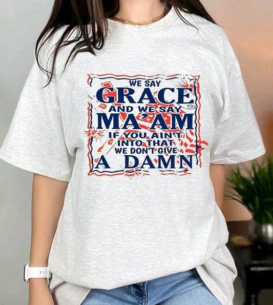 We say GRACE Shirt