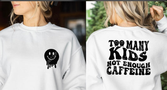 Too Many Kids Sweatshirt